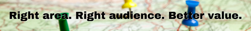 Map graphic with coloured location pins and the message "Right area. Right audience. Better value."